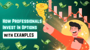 How Professionals Invest In Options